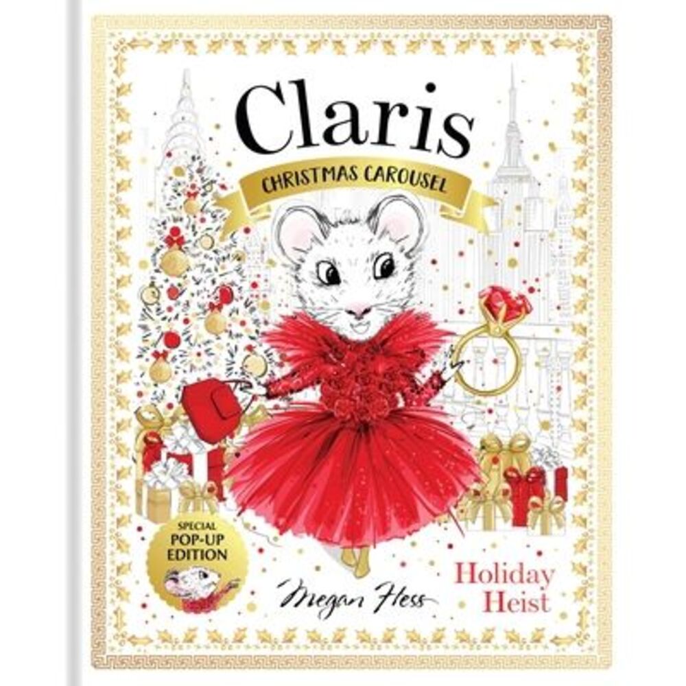 Claris: Christmas Carousel Holiday Heist Special Pop-Up Edition -- Megan Hess